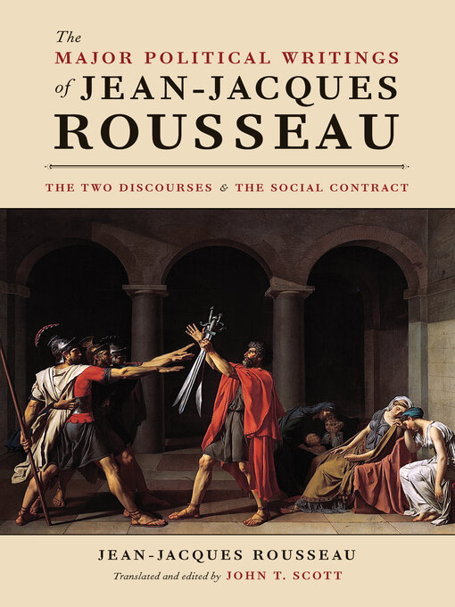 Title details for The Major Political Writings of Jean-Jacques Rousseau by Jean-Jacques Rousseau - Available